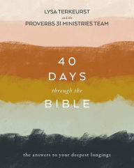 Title: 40 Days Through the Bible: The Answers to Your Deepest Longings, Author: Lysa TerKeurst