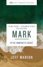 Mark Bible Study Guide plus Streaming Video: In the Company of Christ