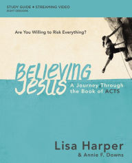 Title: Believing Jesus Bible Study Guide plus Streaming Video: A Journey Through the Book of Acts, Author: Lisa Harper