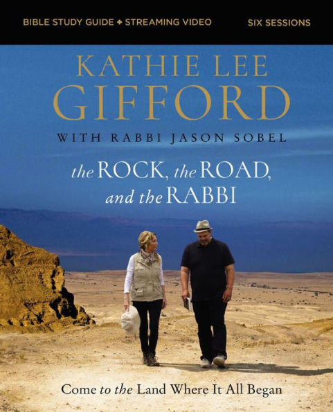 the Rock, Road, and Rabbi Bible Study Guide plus Streaming Video: Come to Land Where It All Began