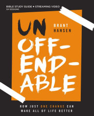Title: Unoffendable Bible Study Guide plus Streaming Video: How Just One Change Can Make All of Life Better, Author: Brant Hansen