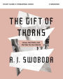 The Gift of Thorns Study Guide plus Streaming Video: Jesus, the Flesh, and the War for Our Wants