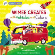 Title: Wimee Creates with Vehicles and Colors, Author: Stephanie Kammeraad