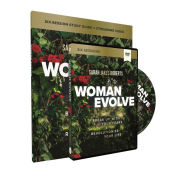 Woman Evolve Study Guide with DVD: Break Up with Your Fears and Revolutionize Your Life