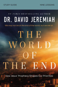 Free ebooks download free The World of the End Bible Study Guide: How Jesus' Prophecy Shapes Our Priorities