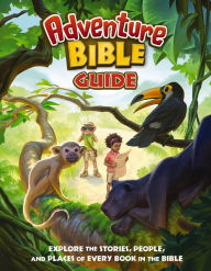 Title: Adventure Bible Guide: Explore the Stories, People, and Places of Every Book in the Bible, Author: Zondervan