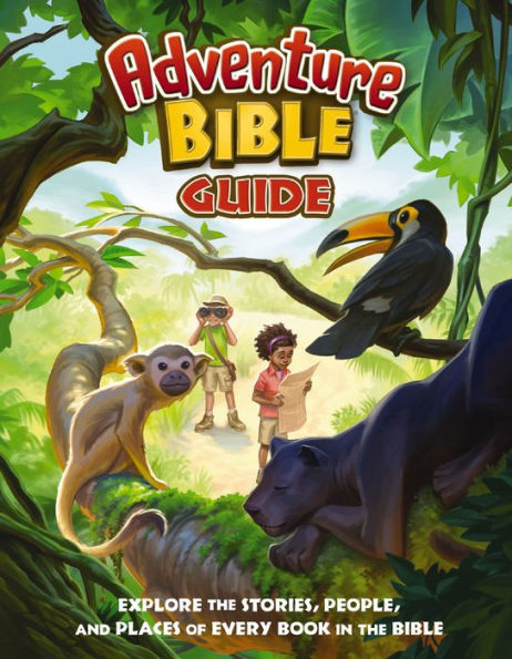 Adventure Bible Guide: Explore the Stories, People, and Places of Every Book