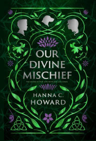 Free download ebook online Our Divine Mischief English version by Hanna Howard 9780310156055