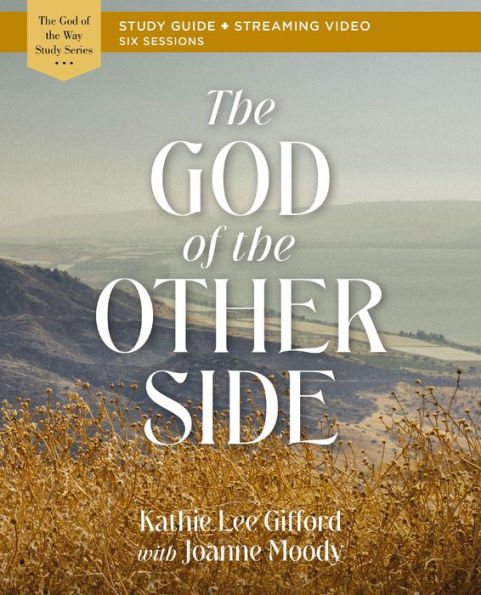 the God of Other Side Bible Study Guide plus Streaming Video