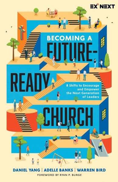 Becoming a Future-Ready Church: 8 Shifts to Encourage and Empower the Next Generation of Leaders