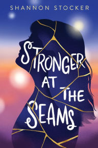 Title: Stronger at the Seams, Author: Shannon Stocker