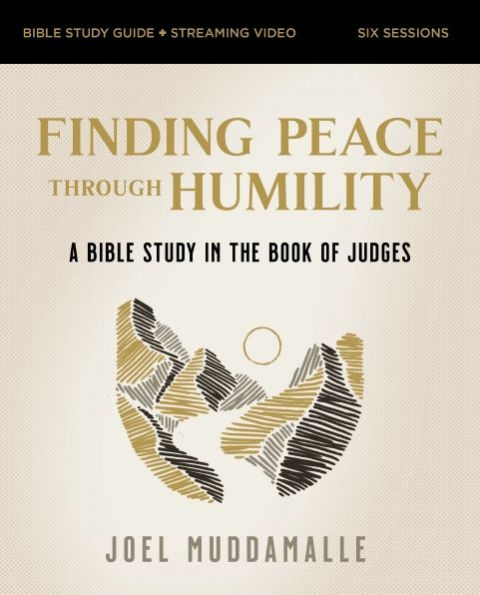 Finding Peace through Humility Bible Study Guide plus Streaming Video: A the Book of Judges