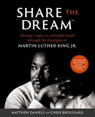 Title: Share the Dream Bible Study Guide plus Streaming Video: Shining a Light in a Divided World through Six Principles of Martin Luther King Jr., Author: Matthew Daniels