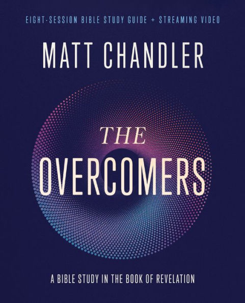 the Overcomers Bible Study Guide plus Streaming Video: A Book of Revelation