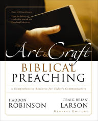 Title: The Art and Craft of Biblical Preaching: A Comprehensive Resource for Today's Communicators, Author: Zondervan