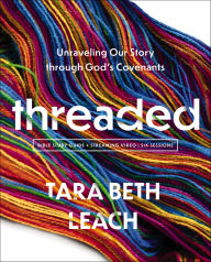 Read a book downloaded on itunes Threaded Bible Study Guide plus Streaming Video: Unraveling Our Story through God's Covenants DJVU