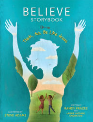 Title: Believe Storybook: Think, Act, Be Like Jesus, Author: Randy Frazee