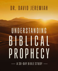 Title: Understanding Biblical Prophecy: A 30-Day Bible Study, Author: David Jeremiah