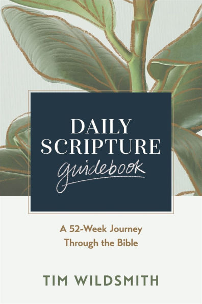 Daily Scripture Guidebook: A 52-Week Journey Through the Bible