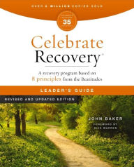 Title: Celebrate Recovery Leader's Guide, Revised and Updated: A Program for Implementing a Christ-Centered Recovery Ministry in Your Church, Author: John Baker
