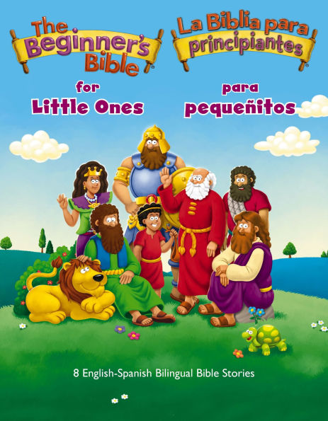 The Beginner's Bible for Little Ones (Bilingual) / La Biblia para principiantes pequeñitos (Bilingüe): 8 English-Spanish Bilingual Stories