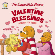 Title: The Berenstain Bears' Valentine Blessings for Little Ones, Author: Mike Berenstain