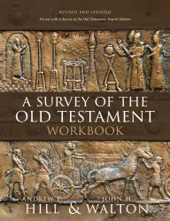 A Survey of the Old Testament Workbook: Revised and Updated
