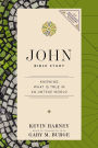 John Bible Study: Knowing What Is True in an Untrue World
