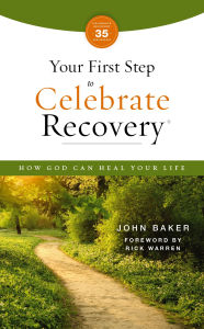 Title: Your First Step to Celebrate Recovery, Updated: How God Can Heal Your Life, Author: John Baker