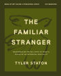 The Familiar Stranger Bible Study Guide plus Streaming Video: (Re)introducing the Holy Spirit to Those in Search of an Experiential Spirituality