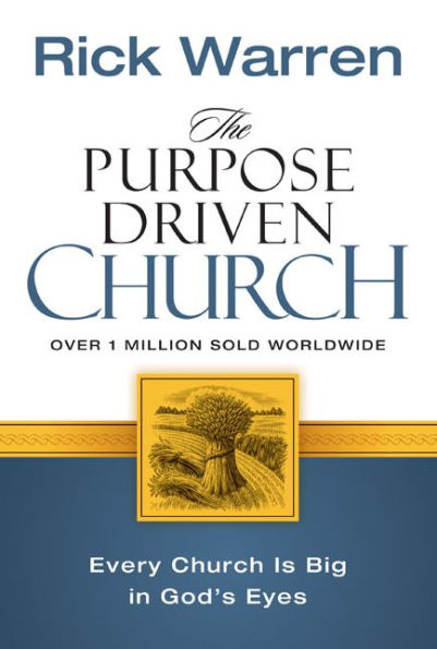 The Purpose Driven Church: Every Church is Big In God's Eyes