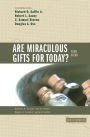 Are Miraculous Gifts for Today?: 4 Views