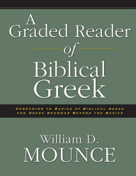 Title: A Graded Reader of Biblical Greek, Author: William D. Mounce