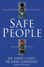 Safe People: How to Find Relationships That Are Good for You and Avoid Those That Aren't