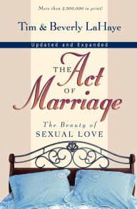 Title: The Act of Marriage: The Beauty of Sexual Love, Author: Tim LaHaye