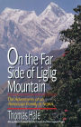 On the Far Side of Liglig Mountain: Adventures of an American Family in Nepal