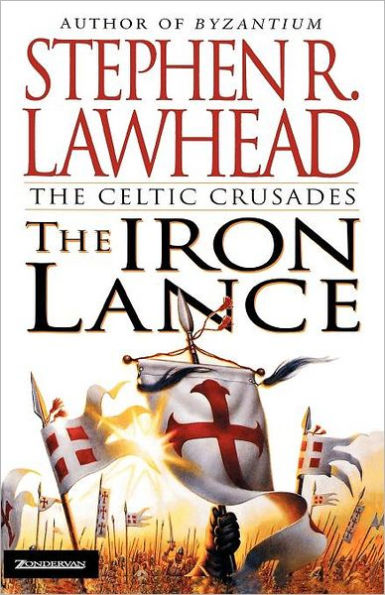 The Iron Lance (Celtic Crusades Series #1)