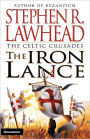 The Iron Lance (Celtic Crusades Series #1)