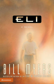 Title: Eli, Author: Bill Myers