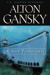Title: A Ship Possessed, Author: Alton L. Gansky