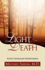 Light and Death: One Doctor's Fascinating Account of Near-Death Experiences