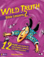 Wild Truth Bible Lessons 2: 12 More Wild Studies for Junior Highers, Based on Wild Bible Characters