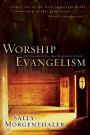 Worship Evangelism: Inviting Unbelievers into the Presence of God