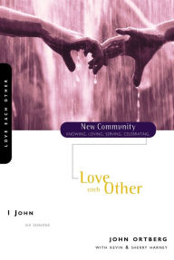 Title: 1 John: Love Each Other, Author: John Ortberg