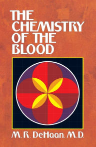 Title: Chemistry of the Blood, Author: M.R. DeHaan