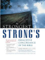 The Strongest Strong's Exhaustive Concordance of the Bible: 21st Century Edition
