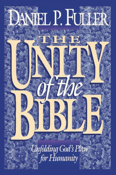 the Unity of Bible: Unfolding God's Plan for Humanity