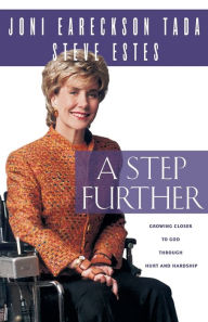 Title: A Step Further: Growing Closer to God through Hurt and Hardship, Author: Joni Eareckson Tada