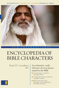 Title: New International Encyclopedia of Bible Characters: (Zondervan's Understand the Bible Reference Series), Author: Zondervan