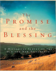 Title: The Promise and the Blessing: A Historical Survey of the Old and New Testaments, Author: Michael A. Harbin